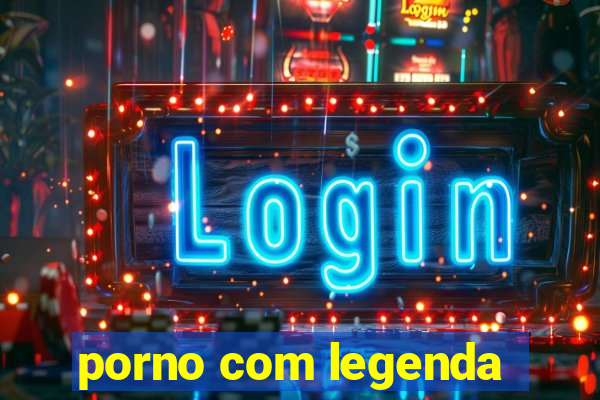 porno com legenda